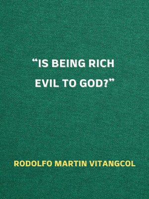 cover image of "Is Being Rich Evil to God?"